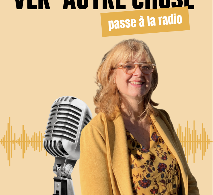 Ver&rsquo; Autre Chose à la radio : revivez nos émissions